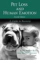 Pet Loss and Human Emotion: A Guide to Recovery (2nd Edition)