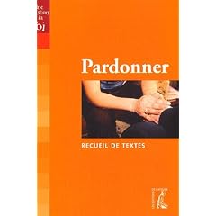 Pardonner : Recueil de textes