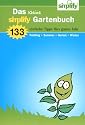 Das kleine simplify Gartenbuch: 133 einfache Tipps f&uuml;rs ganze Jahr