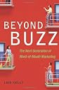 Beyond Buzz: The Next Generation of Word-of-mouth Marketing
