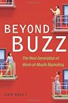 Beyond Buzz: The Next Generation of Word-of-mouth Marketing