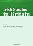 Irish studies in Britain : new perspectives on history and literature