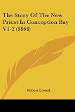 The Story Of The New Priest In Conception Bay V1-2 (1864)