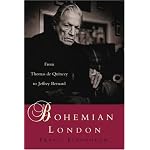Bohemian London: Thomas de Quincey to Jeffrey Bernard book cover
