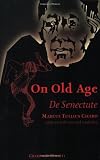 Cicero: De Senectute (On Old Age) (De Senectute, Cicero, Latin Text, Notes, Vocabulary)