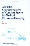 417oLJylu%2BL. SL160  Acoustic Characterization of Contrast Agents for Medical Ultrasound IMaging