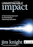 Unmistakable Impact: A Partnership Approach for Dramatically Improving Instruction