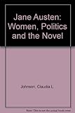 Jane Austen : women politics and the novel