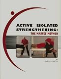 Active Isolated Strengthening: The Mattes Method