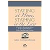 Staying at Home, Staying in the Law: A Guide to Remaining Active in the Legal Profession While Pursuing Your Dreams