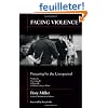 Facing Violence: Preparing for the Unexpected, Ethically, Emotionally, Physically, (... And Without Going to Prison)