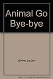 Animal go bye-bye