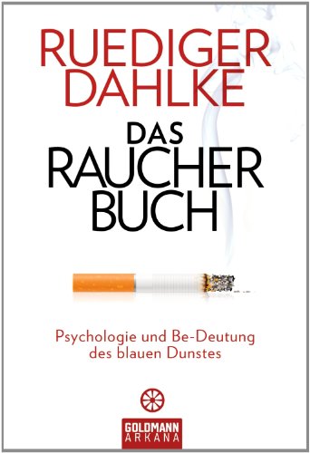 Das Raucherbuch: Psychologie und Be-Deutung des blauen Dunstes - (German Edition)