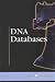 DNA Databases (At Issue Series)