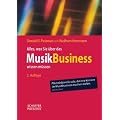 Alles, was Sie �ber das Musikbusiness wissen m�ssen: Erfolgreich verhandeln, Vertr�ge gestalten, Auftritte organisieren, Finanzen managen