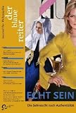 Produkt-Bild: Echt Sein. Der Blaue Reiter. Journal f&uuml;r Philosophie 24: Die Sehnsucht nach Authentizit&auml;t: BD 24