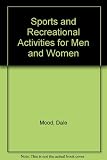 Sports and recreational activities for men and women