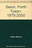 Seion, Porth Tywyn : 1875-2000