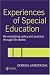Experiences of Special Education: Re-evaluating Policy and Practice Through Life Stories