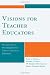 Books : Visions for Teacher Educators: Perspectives on the Association of Teacher Educators' Standards