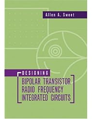 Book: Designing Bipolar Transistor Radio Frequency Integrated Circuits (Artech House Microwave Library) - Artech House