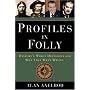 Profiles in Folly: History's Worst Decisions and Why They Went Wrong