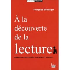 A la d�couverte de la lecture : Premiers apprentissages : pratiques et th�ories