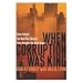 When Corruption Was King: How I Helped the Mob Rule Chicago, Then Brought the Outfit Down