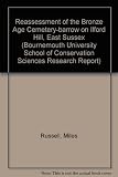A reassessment of the Bronze Age cemetery-barrow on Itford Hill, East Sussex, and its place in the prehistory of southeast England