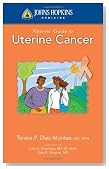 Johns Hopkins Patients' Guide to Uterine Cancer (John Hopkins Medicine)