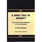 A Brief Tale of Infinity by  H. Vic Dannon