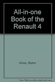 All-in-one book of the Renault 4 : maintenance, fault-tracing and home workshop manual : covering the Renault 4 from October 1965 onwards, R1123 : de Luxe, L and TL models