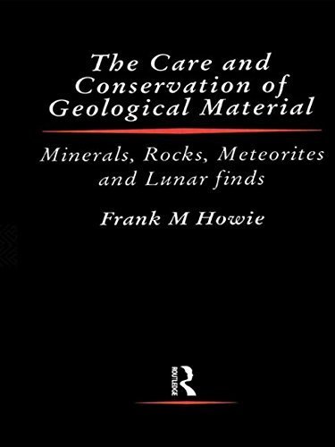 Care and Conservation of Geological Material (Butterworth - Heinemann Series in Conservation and Museology) by Howie, Frank (1992) Hardcover