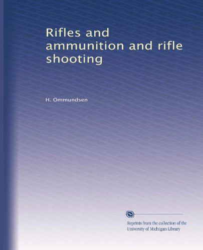 Rifles and ammunition and rifle shooting