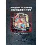 Immigration and schooling in the Republic of Ireland : making a difference?