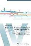 Produkt-Bild: Skill mix Personalarchiktur im Pflegebereich: Mit Hilfe neuer Berufsgruppen im station&auml;ren Bereich, Pflegequalit&auml;t sichern und Personaleinsatz optimieren