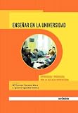 Ense���ar en la Universiad. Experiencias y propuestas para la docencia universitaria (Spanish Edition)