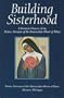Building Sisterhood: A Feminist History of the Sisters, Servants of the Immaculate Heart of Mary (Women and Gender in North American Religions)