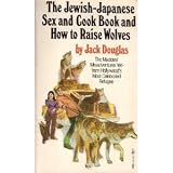 The Jewish-Japanese Sex and Cook Book and How to Raise Wolves