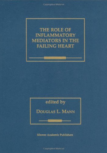 The Role of Inflammatory Mediators in the Failing Heart (Developments in Cardiovascular Medicine) On Sale