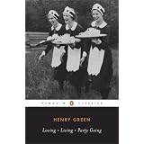 Loving; Living; Party Going (Penguin Twentieth-Century Classics) ~ Henry Green