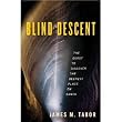 Blind Descent: The Quest to Discover the Deepest Place on Earth [Hardcover]