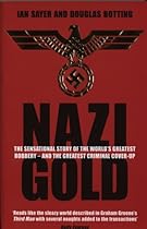 Nazi Gold: The Sensational Story of the World's Greatest Robbery - and the Greatest Criminal Cover-Up