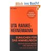 Eunuchen f�r das Himmelreich: Katholische Kirche und Sexualit�t von Jesus bis Benedikt XVI.