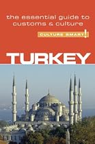 Turkey - Culture Smart! The Essential Guide to Customs and Culture