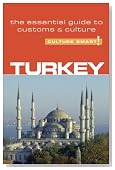 Turkey - Culture Smart!: the essential guide to customs & culture