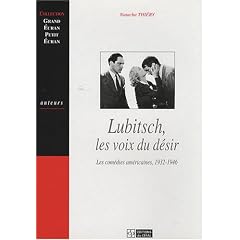 Lubitsch, les voix du d�sir : Les com�dies am�ricaines, 1932-1946