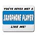 YOU'VE NEVER MET A SAXOPHONE PLAYER LIKE ME! Mousepad