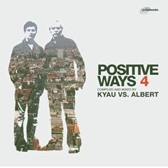 Positive Ways 4 (Mixed By Kyau Vs.Albert)