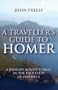 A Traveller's Guide to Homer: On the Trail of Odysseus Through Turkey and the Mediterranean